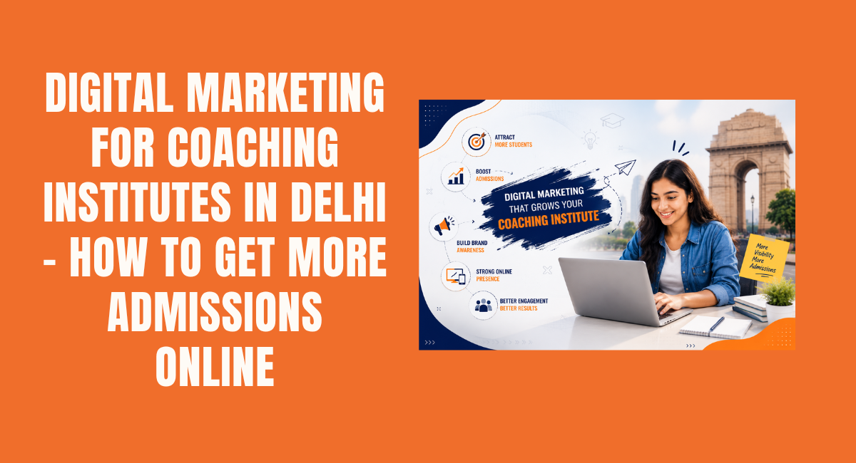 Digital Marketing for Coaching Institutes in Delhi
